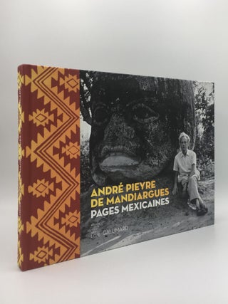 Item #146948 ANDRÉ PIEYRE DE MANDIARGUES Pages mexicaines. MALLARD Alain-Paul