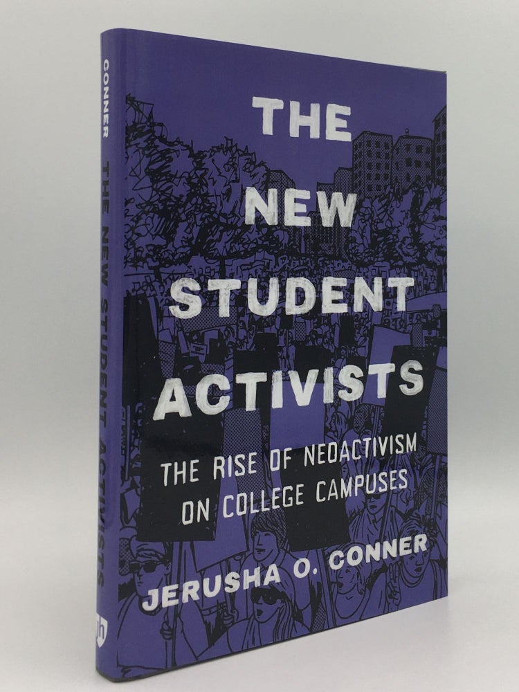 Item #146961 THE NEW STUDENT ACTIVISTS The Rise of Neoactivism on College Campuses. CONNER Jerusha O.