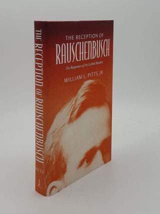 Item #146968 THE RECEPTION OF RAUSCHENBUSCH The Responses of his Earliest Readers. PITTS William L