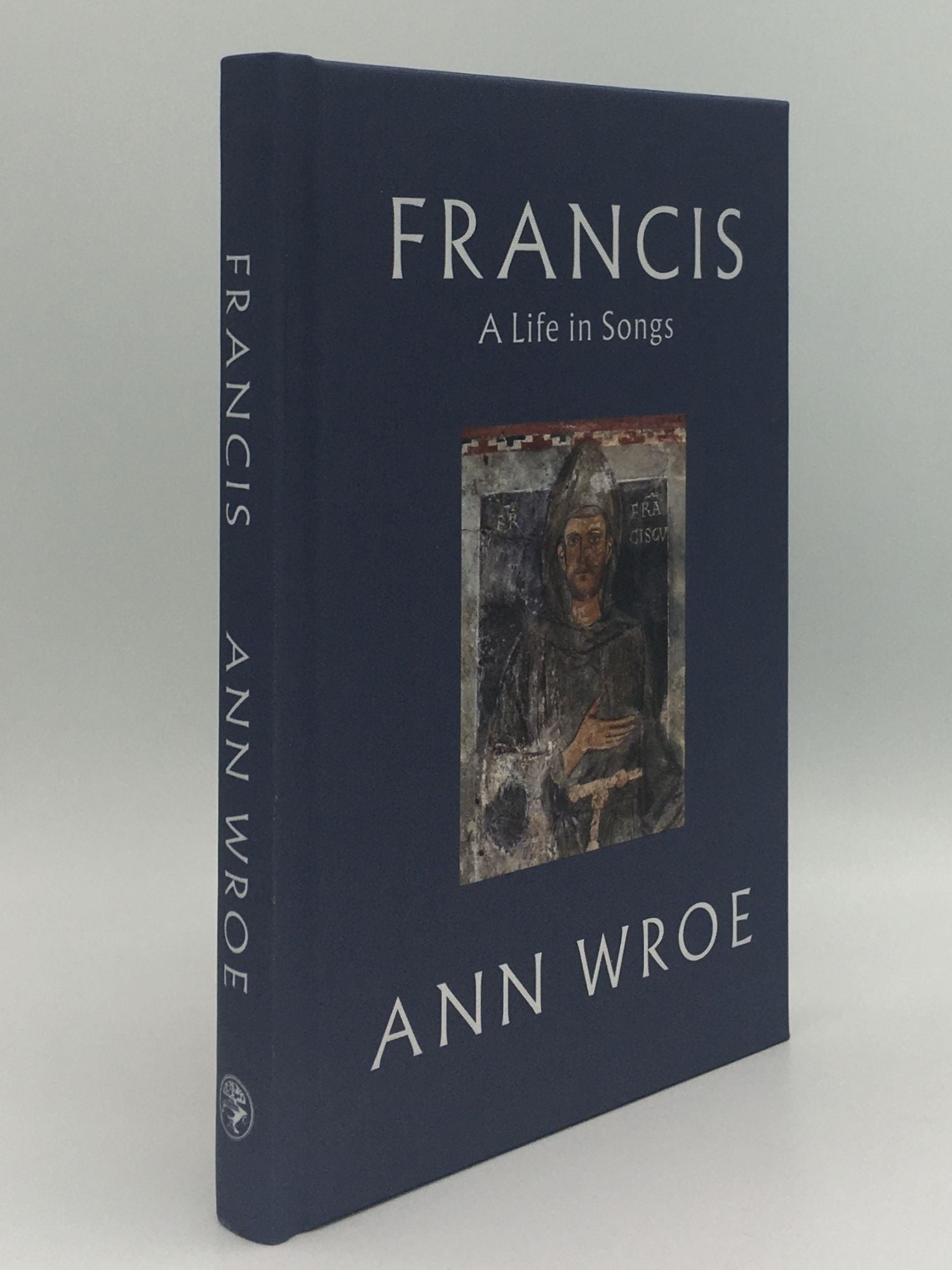 WROE Ann - Francis a Life in Songs