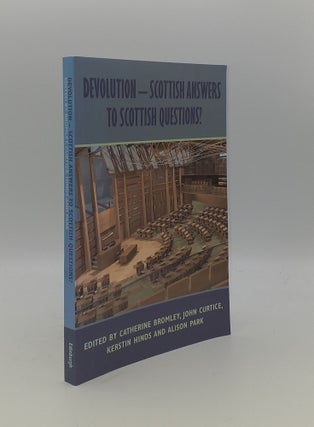 Item #147155 DEVOLUTION Scottish Answers to Scottish Questions. CURTICE John BROMLEY Catherine,...