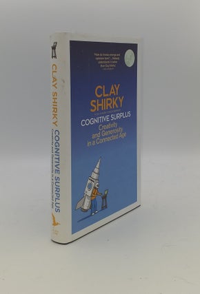 Item #147239 COGNITIVE SURPLUS Creativity and Generosity in a Connected Age. SHIRKY Clay