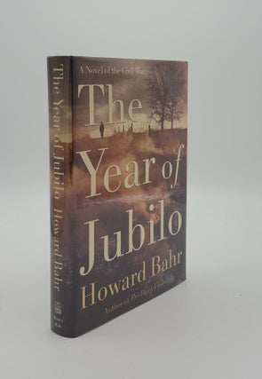 Item #147278 THE YEAR OF JUBILO A Novel of the Civil War. BAHR Howard