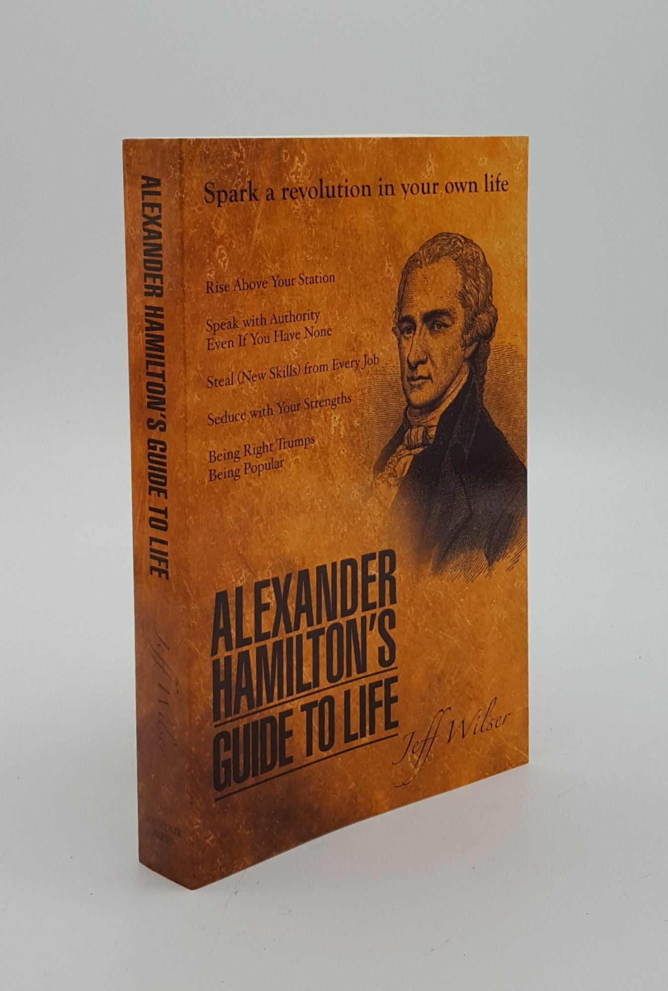 WILSER Jeff - Alexander Hamilton's Guide to Life