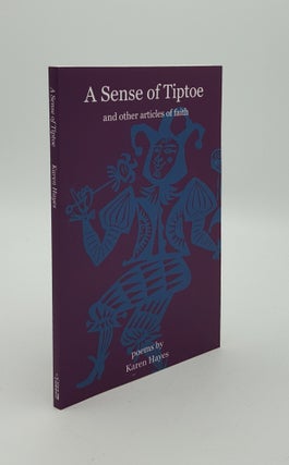 Item #147437 A SENSE OF TIPTOE And Other Articles of Faith. HAYES Karen