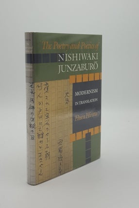 Item #147693 THE POETRY AND POETICS OF NISHIWAKI JUNZABURO Modernism in Translation. HIRATA Hosea
