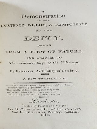 A DEMONSTRATION OF THE EXISTENCE WISDOM AND OMNIPOTENCE OF THE DEITY Drawn from a View of Nature and Adapted to the Understandings of the Unlearned.