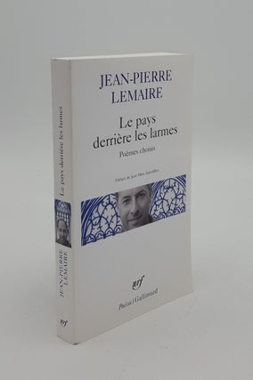 Item #147795 LE PAYS DERRIERE LES LARMES Poèmes choisis. LEMAIRE Jean-Pierre