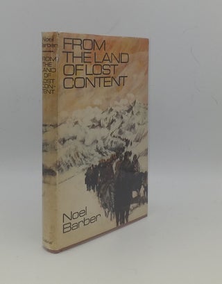 Item #148057 FROM THE LAND OF LOST CONTENT The Dalai Lama's Fight For Tibet. BARBER Noel