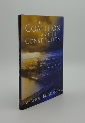 Item #148067 THE COALITION AND THE CONSTITUTION. BOGDANOR Vernon