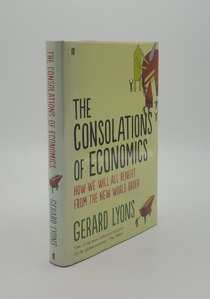 Item #148142 THE CONSOLATIONS OF ECONOMICS How We Will All Benefit from the New World Order. LYONS Gerard.