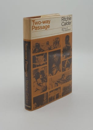 Item #148257 TWO-WAY PASSAGE A Study of the Give-and-Take of International Aid. CALDER Ritchie