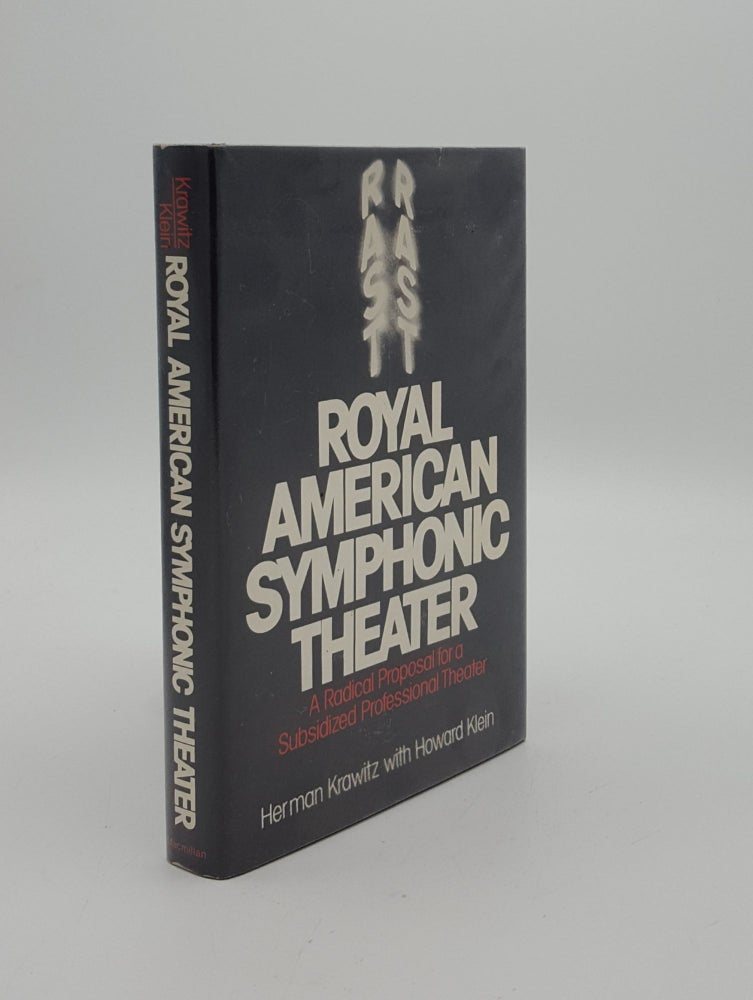Item #148281 ROYAL AMERICAN SYMPHONIC THEATER A Radical Proposal for a Subsidized Professional Theater. KLEIN Howard KRAWITZ Herman.