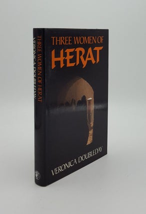 Item #148326 THREE WOMEN OF HERAT. DOUBLEDAY Veronica