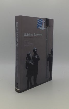 Item #148487 SUBLIME ECONOMY On the Intersection of Art and Economics. CHILDERS Joseph W....