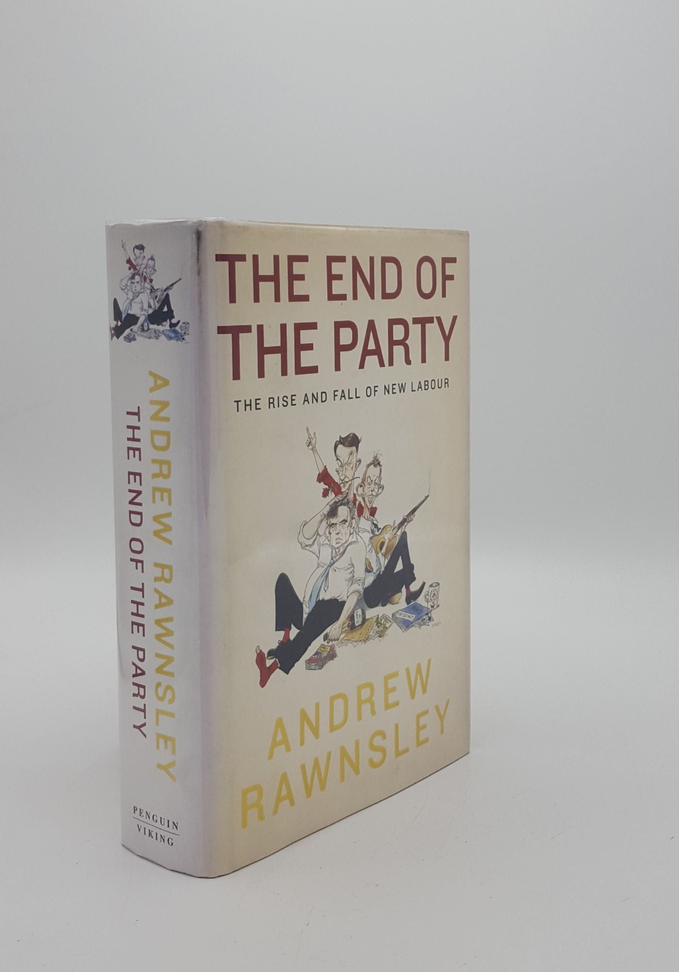 RAWNSLEY Andrew - The End of the Party the Rise and Fall of New Labour