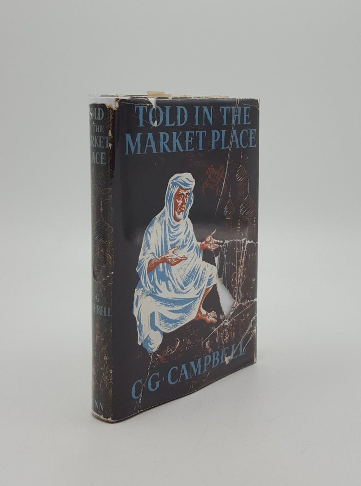 Item #149040 TOLD IN THE MARKET PLACE Forty Tales Translated and Set Down. CAMPBELL C. G.