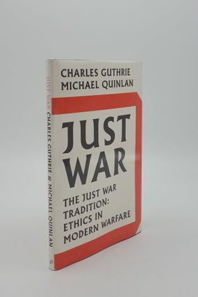 Item #149059 JUST WAR The Just War Tradition Ethics In Modern Warfare. QUINLAN Michael GUTHRIE...