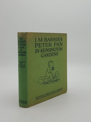 J.M. BARRIE'S PETER PAN IN KENSINGTON GARDENS Retold for Little People