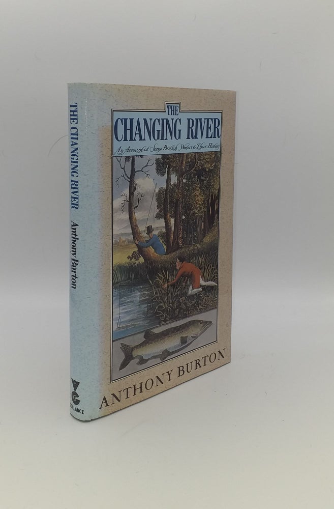 Item #149264 THE CHANGING RIVER. BURTON Anthony.