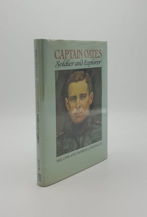 Item #149427 CAPTAIN OATES Soldier and Explorer. CORDINGLEY Patrick LIMB Sue