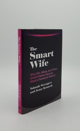 Item #149453 THE SMART WIFE Why Siri Alexa and Other Smart Home Devices Need a Feminist Reboot....