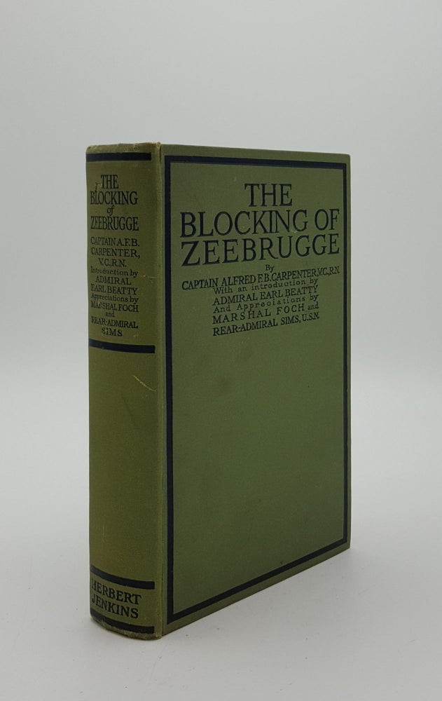 Item #149564 THE BLOCKING OF ZEEBRUGGE. CARPENTER Alfred F. B.