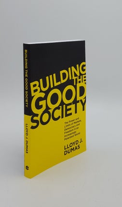 Item #149681 BUILDING A GOOD SOCIETY IN AN INCREASINGLY POLARIZED WORLD The Power and Limits of...