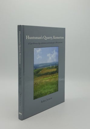 Item #149872 HUNTSMAN'S QUARRY KEMERTON A Late Bronze Age Settlement and Landscape in...