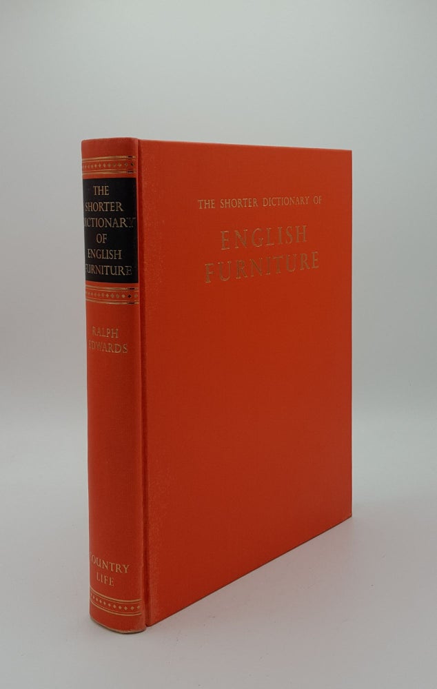 Item #149876 THE SHORTER DICTIONARY OF ENGLISH FURNITURE From The Middle Ages To The Late Georgian Period. EDWARDS Ralph.