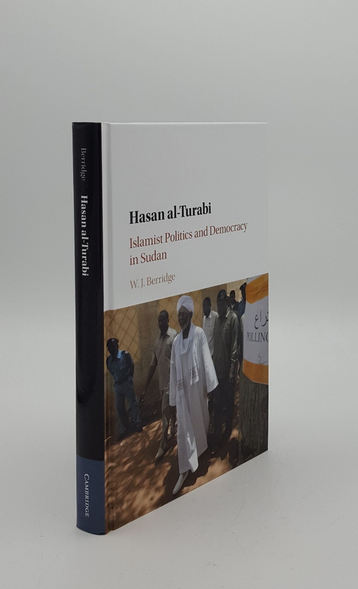 BERRIDGE W.J. - Hasan Al-Turabi Islamist Politics and Democracy in Sudan