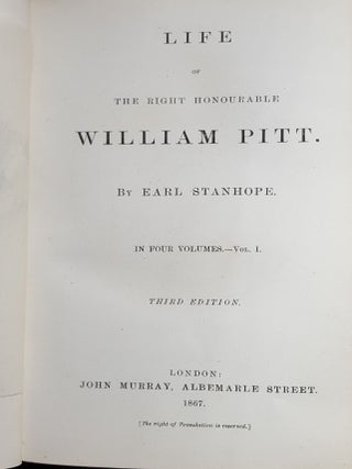 LIFE OF THE RIGHT HONOURABLE WILLIAM PITT In Four Volumes