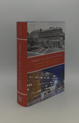Item #150535 TOWARD THE HEALTH OF A NATION The Institute of Health Policy Management and...