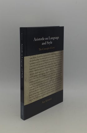 Item #150597 ARISTOTLE ON LANGUAGE AND STYLE The Concept of Lexis. KOTARCIC Ana