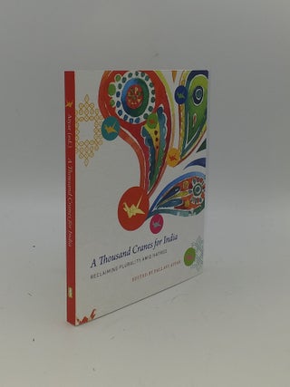 Item #150958 A THOUSAND CRANES FOR INDIA Reclaiming Plurality Amid Hatred. AIYAR Pallavi