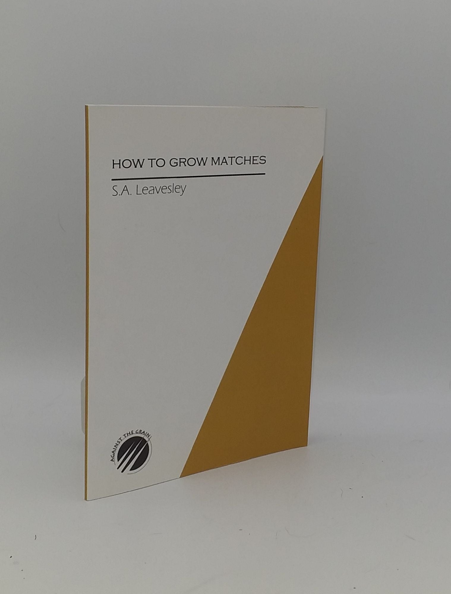 LEAVESLEY Sarah A. - How to Grow Matches