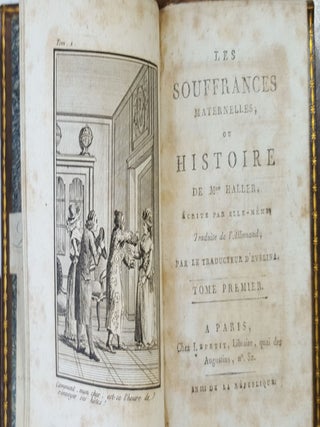 LES SOUFFRANCES MATERNELLES Ou histoire de Mme Haller écrite par elle-même Traduite de l'Allemand par le traducteur d'Evélina.