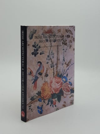 Item #151206 IRISH ARCHITECTURAL AND DECORATIVE STUDIES Volume VI 2003 The Journal of the Irish...