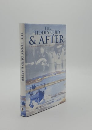 Item #151308 THE TIDDLY QUID AND AFTER A Memoir of Places and People Met Along the Way. GORDON...