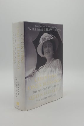 Item #151311 COUNTING ONE'S BLESSINGS Selected Letters of Queen Elizabeth the Queen Mother....
