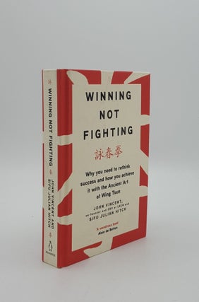 Item #151499 WINNING NOT FIGHTING Why You Need to Rethink Success and How You Achieve it With the...