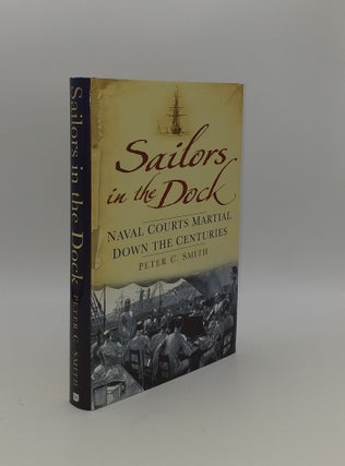 Item #151719 SAILORS IN THE DOCK Naval Courts Martial Down the Centuries. SMITH Peter C