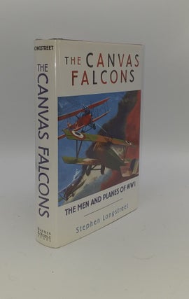 Item #151967 THE CANVAS FALCONS The Men and the Planes of WWI. LONGSTREET Stephen