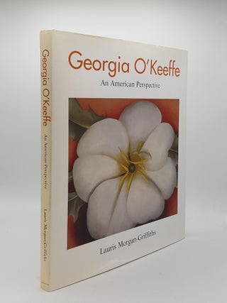 Item #152076 GEORGIA O'KEEFE An American Perspective. MORGAN-GRIFFITHS Lauris