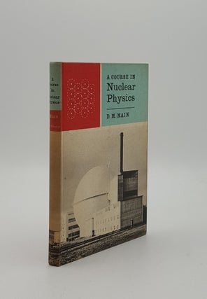 Item #152453 A COURSE IN NUCLEAR PHYSICS. MAIN D. M