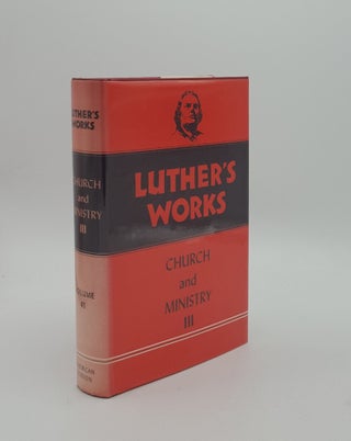 Item #152638 LUTHER'S WORKS Volume 41 Church and Ministry III. GRITSCH Eric W