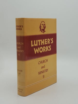 Item #152641 LUTHER'S WORKS Volume 40 Church and Ministry II. BERGENDOFF Conrad