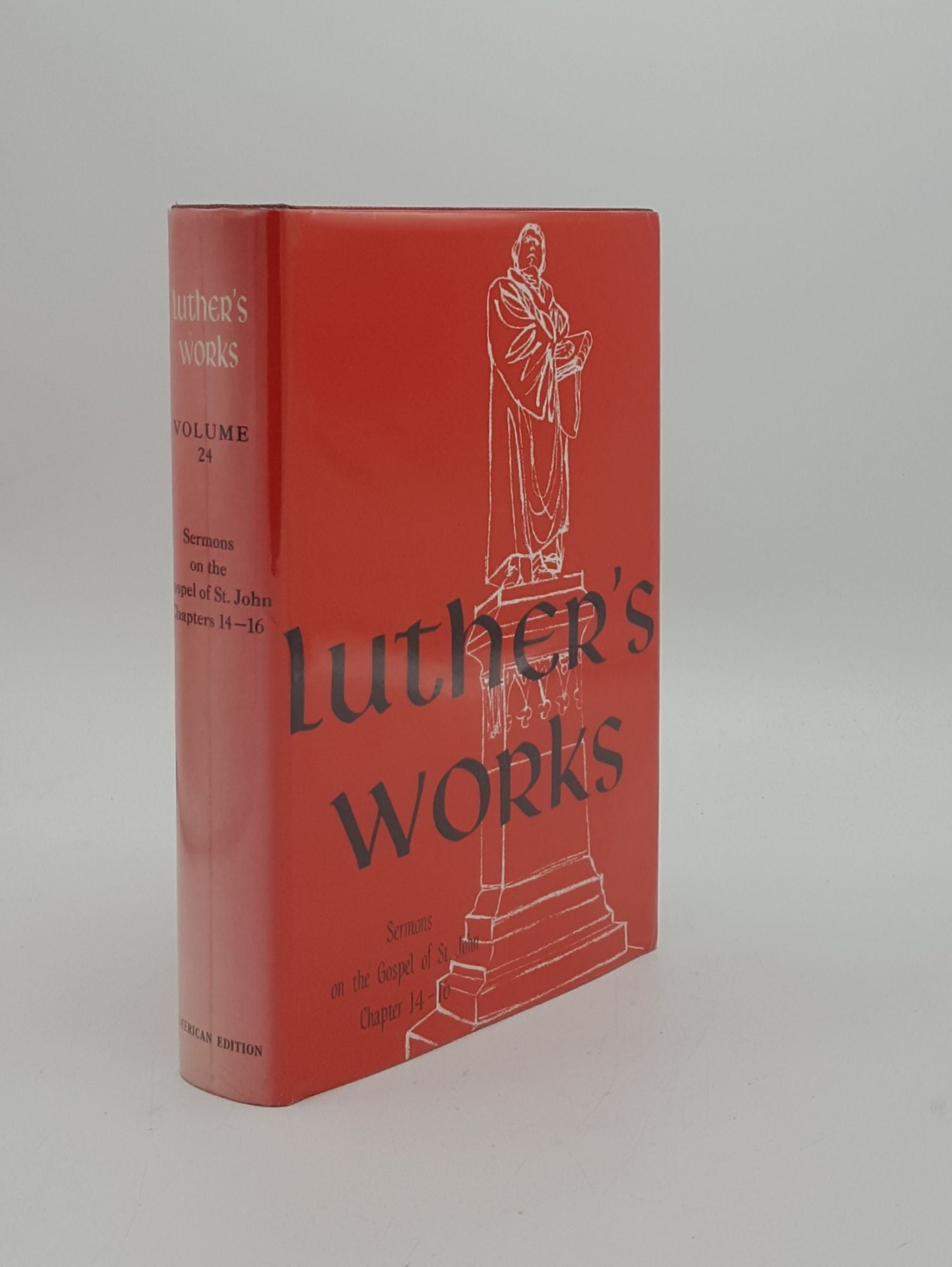PELIKAN Jaroslav - Luther's Works Volume 24 Lectures on the Gospel of St John Chapters 14-16