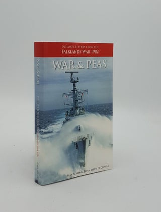 Item #152755 WAR AND PEAS Intimate Letters from the Falklands War 1982. LIPPIETT John