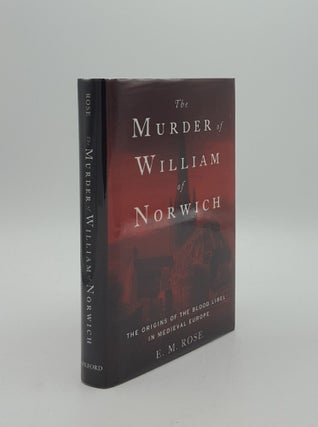 Item #152851 THE MURDER OF WILLIAM OF NORWICH The Origins of the Blood Libel in Medieval Europe....
